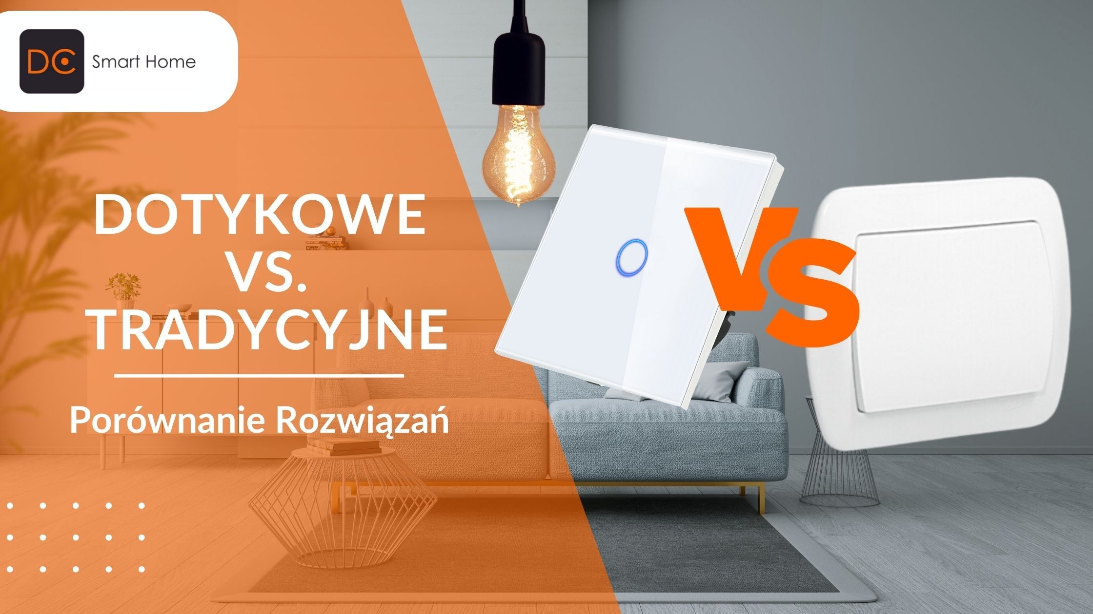 Dotykowe włączniki światła vs. tradycyjne - porównanie rozwiązań
